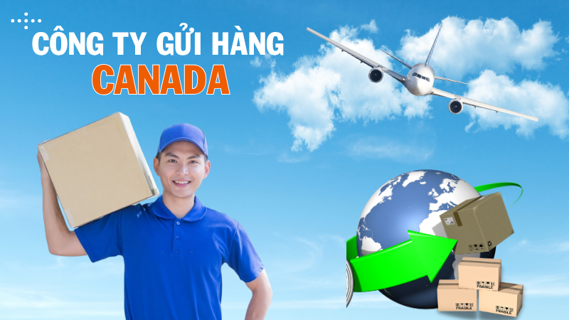 công ty gửi hàng đi canada uy tín