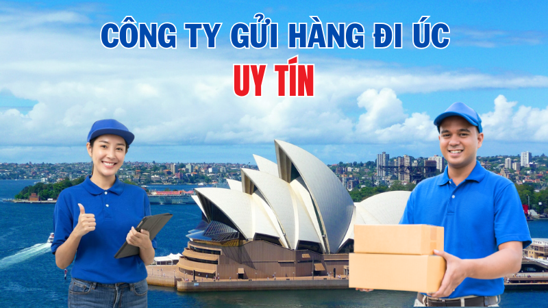 công ty gửi hàng đi úc uy tín