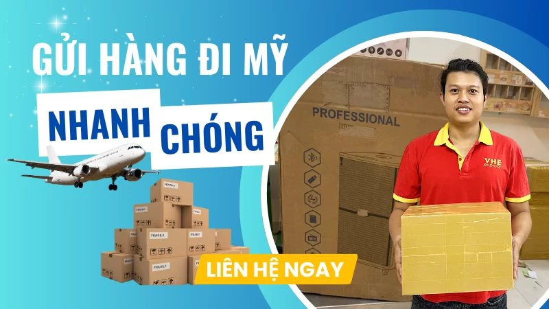 Gửi hàng đi mỹ nhanh chóng