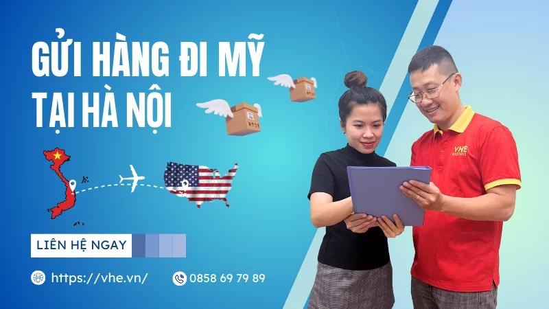 Gửi hàng đi Mỹ tại Hà Nội